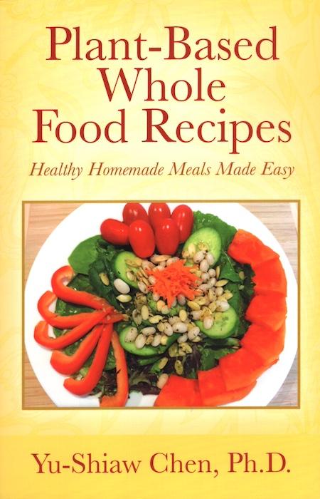 Plant-Based Whole Food Recipes book